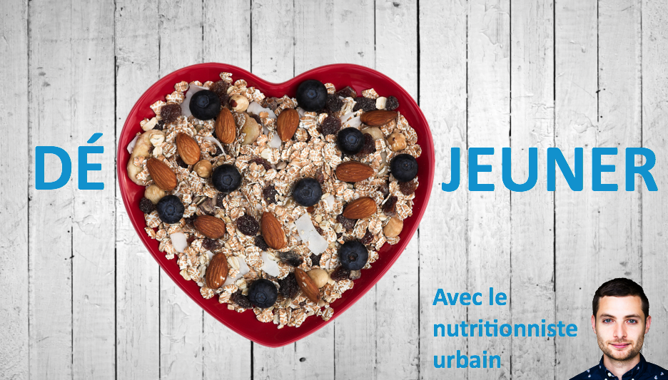 Le déjeuner santé : quoi choisir? Réponses du nutritionniste urbain.