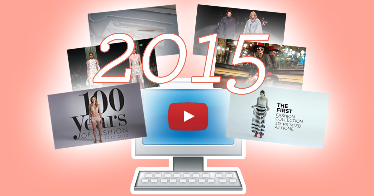 Revue Web 2015 : les meilleures vidéos de mode