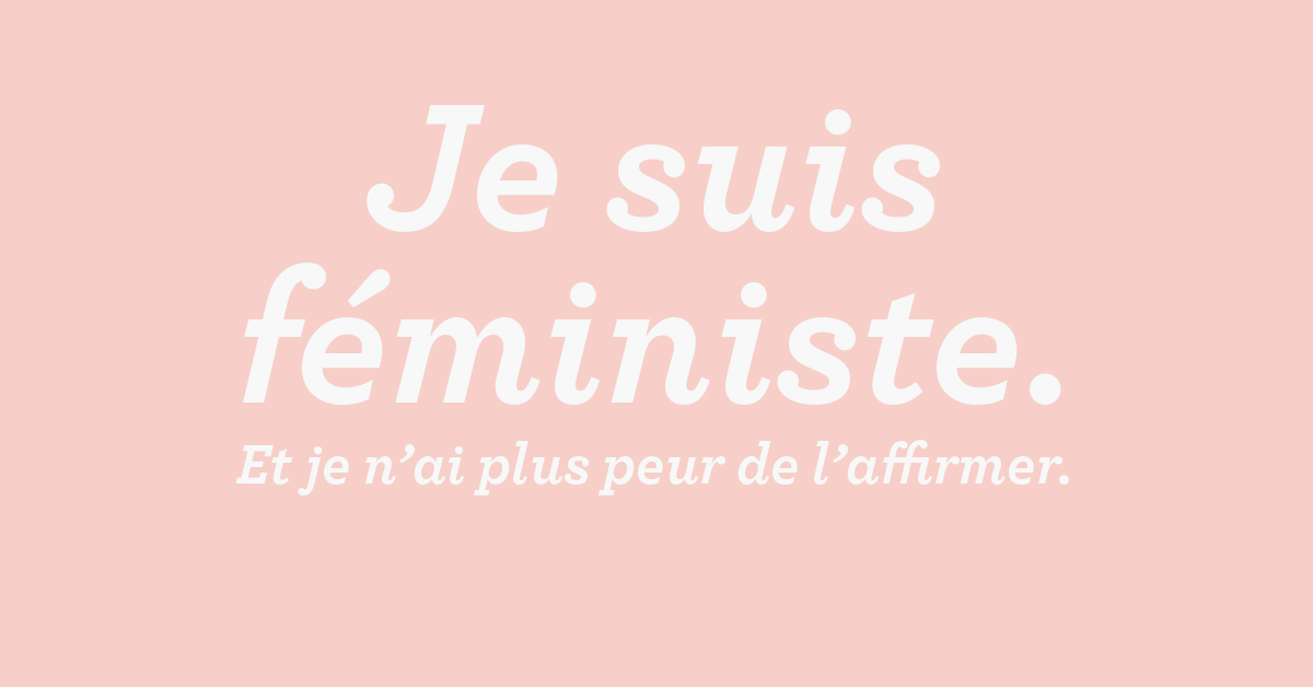 Pourquoi je n'ai plus peur de dire que je suis féministe